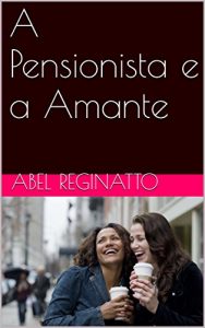 Baixar A Pensionista e a Amante (Portuguese Edition) pdf, epub, ebook