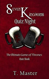 Baixar Seven Kingdoms Quiz Night: The Ultimate Game of Thrones Quiz Book (English Edition) pdf, epub, ebook