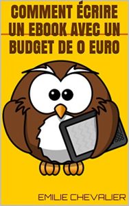 Baixar Comment écrire un ebook avec un budget de 0 euro (écrire un ebook facilement t. 1) (French Edition) pdf, epub, ebook