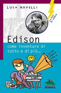 Baixar Edison: Come inventare di tutto e di più (Lampi di genio) pdf, epub, ebook