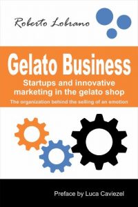 Baixar Gelato Business:Startups and Innovative Marketing in the Gelato Shop (English Edition) pdf, epub, ebook