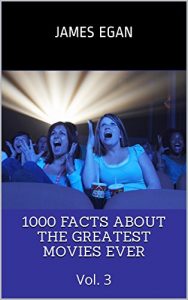 Baixar 1000 Facts About the Greatest Movies Ever: Vol. 3 (English Edition) pdf, epub, ebook