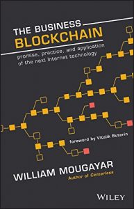 Baixar The Business Blockchain: Promise, Practice, and Application of the Next Internet Technology pdf, epub, ebook