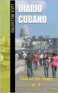 Baixar DIARIO CUBANO: Diario de Viaje n. 1 (Diarios de Viaje de Luca Belcastro) (Spanish Edition) pdf, epub, ebook