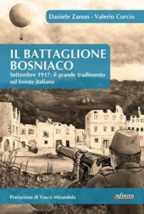 Baixar Il Battaglione Bosniaco: Settembre 1917: il grande tradimento sul fronte italiano (Orienti) pdf, epub, ebook