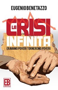 Baixar La crisi infinita: Eravamo poveri, torneremo poveri pdf, epub, ebook