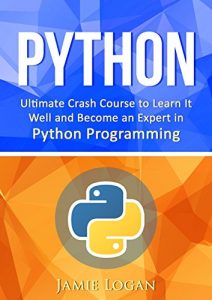 Baixar Python: Ultimate Crash Course to Learn It Well and Become an Expert in Python Programming (Hands-on Project, Learn Coding Fast, Machine Learning, Data Science) (English Edition) pdf, epub, ebook