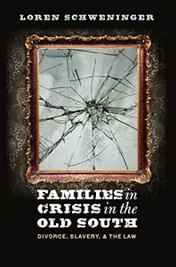 Baixar Families in Crisis in the Old South: Divorce, Slavery, and the Law pdf, epub, ebook