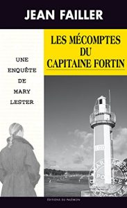 Baixar Les mécomptes du capitaine Fortin: Un roman policier breton (Les enquêtes de Mary Lester t. 45) (French Edition) pdf, epub, ebook