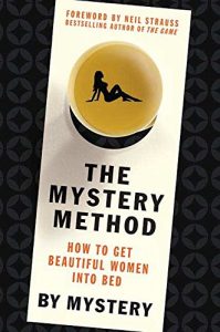 Baixar The Mystery Method: How to Get Beautiful Women Into Bed pdf, epub, ebook