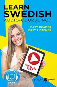 Baixar Learn Swedish Easy Reader | Easy Listener | Parallel Text – Swedish Audio Course No. 1: Learn Swedish with Easy Audio | Easy Text (Swedish Easy Reader … Listener | Easy Learning) (English Edition) pdf, epub, ebook