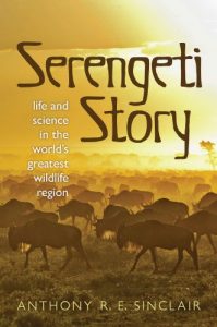 Baixar Serengeti Story: Life and Science in the World’s Greatest Wildlife Region pdf, epub, ebook