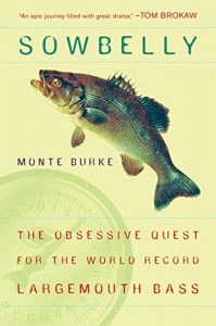 Baixar Sowbelly: The Obsessive Quest for the World-Record Largemouth Bass pdf, epub, ebook