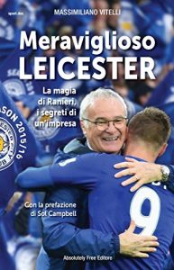 Baixar Meraviglioso Leicester: La magia di Ranieri, i segreti di un’impresa (Sport.doc) pdf, epub, ebook