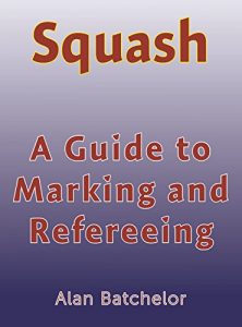 Baixar How to Referee Squash: Squash: how to mark and referee (English Edition) pdf, epub, ebook
