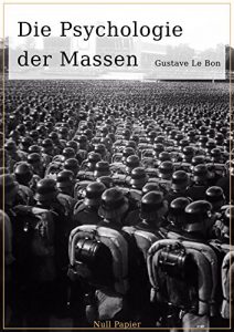 Baixar Die Psychologie der Massen: Komplettausgabe (Sachbücher bei Null Papier) (German Edition) pdf, epub, ebook