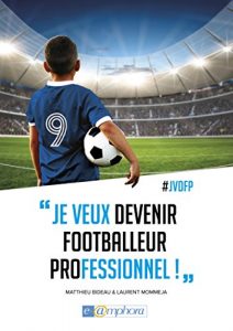 Baixar Je Veux Devenir Footballeur Professionel (SPORTS COLLECTI) pdf, epub, ebook