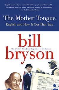 Baixar The Mother Tongue: English and How it Got that Way pdf, epub, ebook