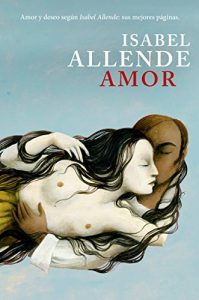 Baixar Amor: Amor y deseo según Isabel Allende: sus mejores páginas pdf, epub, ebook