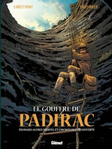 Baixar Le gouffre de Padirac Tome 1 : Edouard Alfred Martel et l’incroyable découverte (French Edition) pdf, epub, ebook