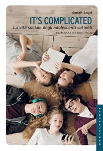 Baixar It’s complicated. La vita sociale degli adolescenti sul web (Le Navi) pdf, epub, ebook