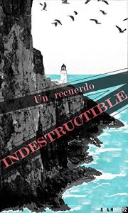 Baixar Un recuerdo indestructible (Spanish Edition) pdf, epub, ebook