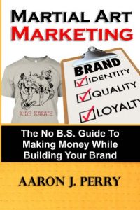 Baixar Martial Art Marketing – Branding Yourself & Branding Your Business (English Edition) pdf, epub, ebook