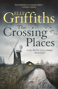 Baixar The Crossing Places: The Dr Ruth Galloway Mysteries 1 pdf, epub, ebook