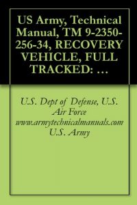 Baixar US Army, Technical Manual, TM 9-2350-256-34, RECOVERY VEHICLE, FULL TRACKED: MEDIUM, M88A1 NSN 2350-00-122-6826, (EIC AQA), military manauals, special … military manuals on cd, (English Edition) pdf, epub, ebook