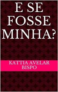 Baixar E SE FOSSE MINHA? (Portuguese Edition) pdf, epub, ebook