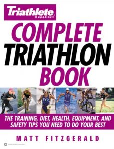 Baixar Triathlete Magazine’s Complete Triathlon Book: The Training, Diet, Health, Equipment, and Safety Tips You Need to Do Your Best (English Edition) pdf, epub, ebook
