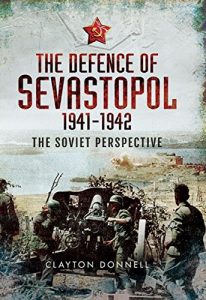 Baixar The Defence of Sevastopol 1941-1942: The Soviet Perspective pdf, epub, ebook