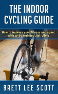 Baixar The Indoor Cycling Guide: How to improve your fitness and speed with turbo trainers and rollers (Iron Training Tips) (English Edition) pdf, epub, ebook