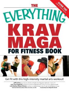 Baixar The Everything Krav Maga for Fitness Book: Get fit fast with this high-intensity martial arts workout (Everything®) pdf, epub, ebook
