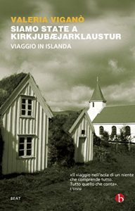 Baixar Siamo state a Kirkjubaejarklaustur: Viaggio in Islanda pdf, epub, ebook
