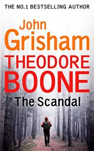 Baixar Theodore Boone: The Scandal: Theodore Boone 6 (English Edition) pdf, epub, ebook