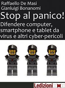 Baixar Stop al panico! Difendere computer, smartphone e tablet da virus e altri cyber-pericoli pdf, epub, ebook