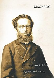 Baixar MACHADO: Seus provérbios e pensamentos (Portuguese Edition) pdf, epub, ebook