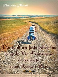 Baixar Diario di un finto pellegrino lungo le Vie Francigene in bicicletta verso Roma e Bari pdf, epub, ebook