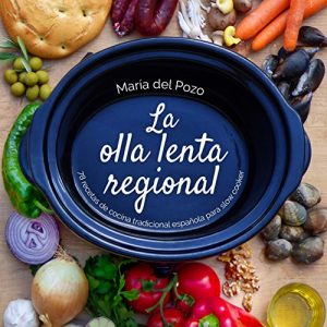 Baixar La olla lenta regional: 78 recetas de cocina tradicional española para slow cooker (Spanish Edition) pdf, epub, ebook