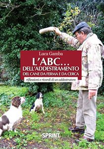 Baixar L’ABC… dell’addestramento del cane da ferma e da cerca pdf, epub, ebook