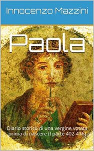 Baixar Paola: Diario storico di una vergine votata prima di nascere (I parte 402-416) pdf, epub, ebook