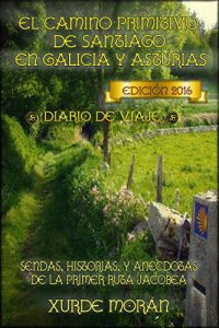 Baixar El Camino Primitivo de Santiago entre Asturias y Galicia – Diario de Viaje – (Spanish Edition) pdf, epub, ebook