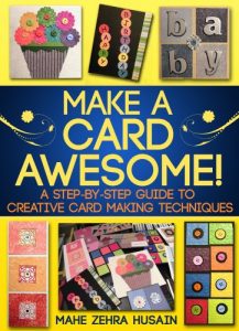 Baixar Make a card awesome! A step-by-step guide to creative card making techniques (Green Crafts Book 7) (English Edition) pdf, epub, ebook