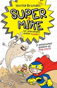 Baixar Super Mike 2 Il mostruoso mostro di pop corn! pdf, epub, ebook