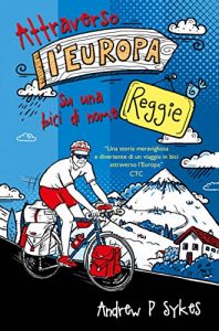 Baixar Attraverso l’Europa su una bici di nome Reggie pdf, epub, ebook