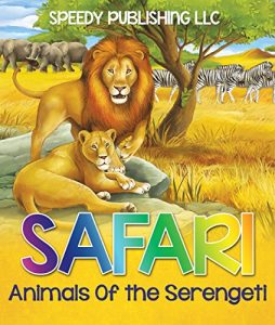 Baixar Safari- Animals Of the Serengeti: Wildlife Picture Book for Kids pdf, epub, ebook