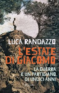 Baixar L’estate di Giacomo: La guerra e un partigiano di undici anni pdf, epub, ebook