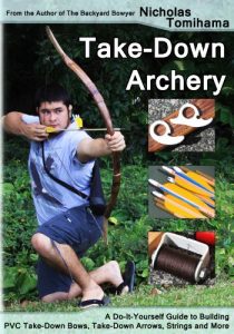 Baixar Take-Down Archery: A Do-It-Yourself Guide to Building PVC Take-Down Bows, Take-Down Arrows, Strings and More (English Edition) pdf, epub, ebook