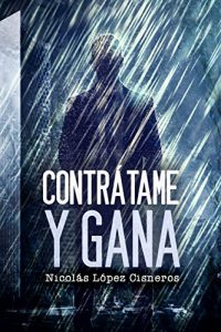 Baixar Contratame y Gana: despiadado espionaje del siglo XXI (Spanish Edition) pdf, epub, ebook